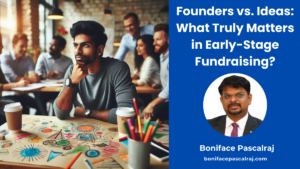 Founders vs. Ideas: The Key to Early-Stage Fundraising Success